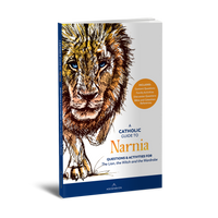 A Catholic Guide to Narnia: Questions and Activities for the Lion, the Witch, and the Wardrobe - Ascension (Paperback)