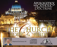 Apologetics and Catholic Doctrine - Set 2: The Church-Body & Bride - Raymond de Souza KM (9 CD Set)