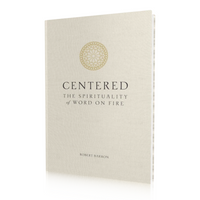 Centered: The Spirituality of Word on Fire - Robert Barron  - Word on Fire (Hardcover)