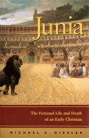 Junia: The Fictional Life and Death of an Early Christian - Michael E. Giesler - Scepter (Paperback)