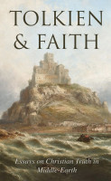 Tolkien & Faith: Essays of Christian Truth in Middle-Earth - Voyage (Paperback)