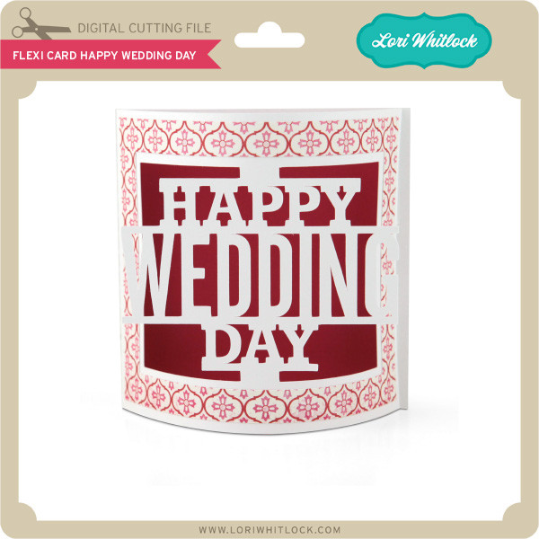 Download Flexi Card Happy Wedding Day Lori Whitlock S Svg Shop