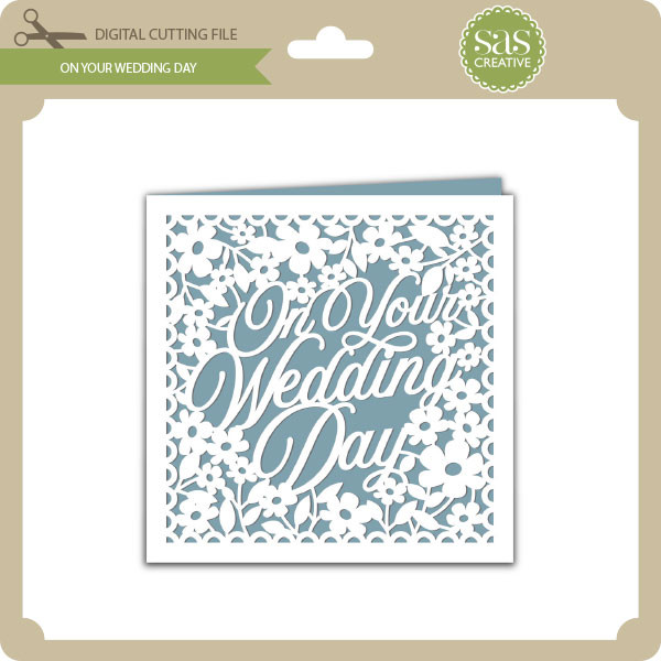 Download On Your Wedding Day Lori Whitlock S Svg Shop