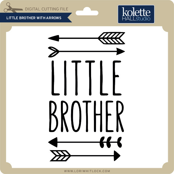 Little Brother With Arrows Lori Whitlock S Svg Shop