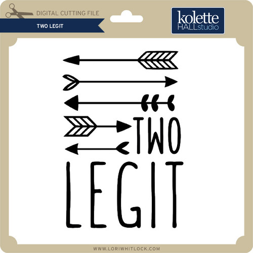 Download Two Legit Lori Whitlock S Svg Shop
