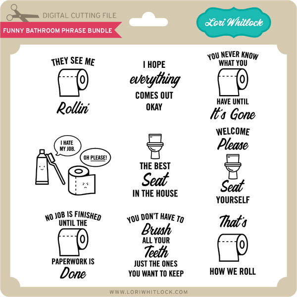 Download Funny Bathroom Phrase Bundle - Lori Whitlock's SVG Shop