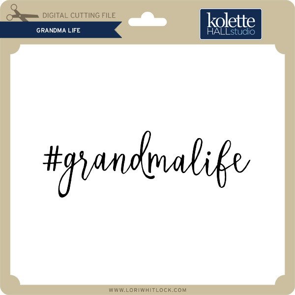 Download Grandma Life - Lori Whitlock's SVG Shop