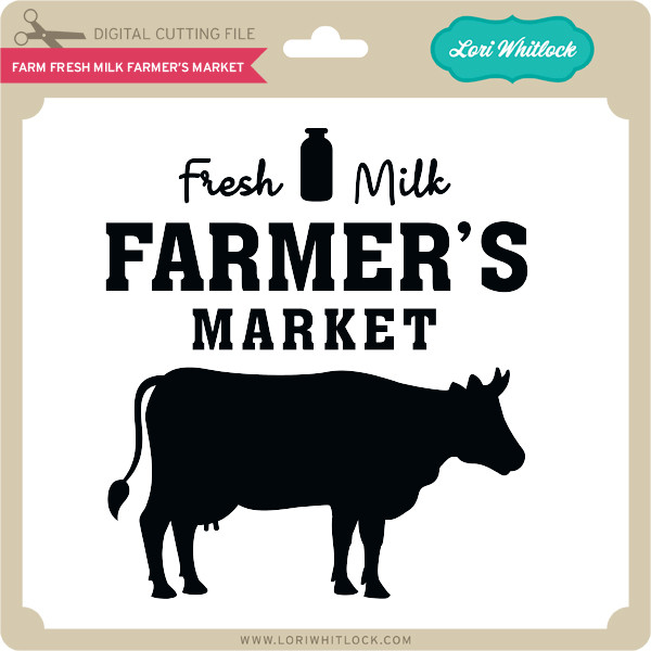 Farm Fresh Milk Farmer S Market Lori Whitlock S Svg Shop Farm Fresh Milk Farmer S Market Lori Whitlock S Svg Shop