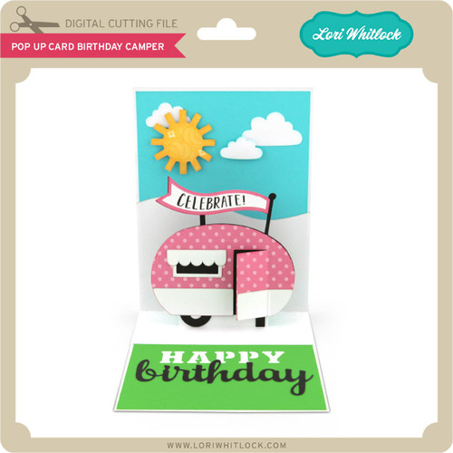 Download Pop Up Card Birthday Camper - Lori Whitlock's SVG Shop