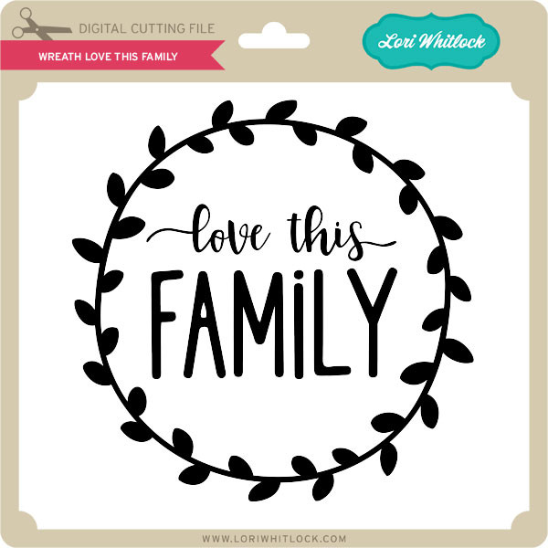 Download Wreath Love This Family Lori Whitlock S Svg Shop