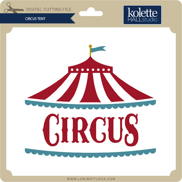 Circus Tent Lori Whitlock S Svg Shop