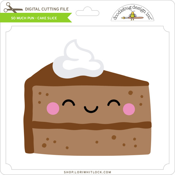 Download So Much Pun Cake Slice Lori Whitlock S Svg Shop