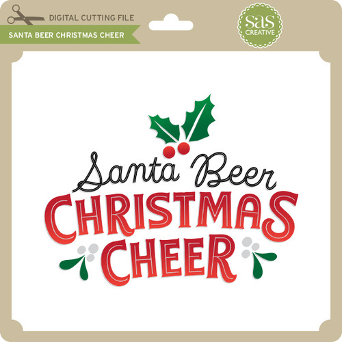 Download Santa Beer Christmas Cheer - Lori Whitlock's SVG Shop