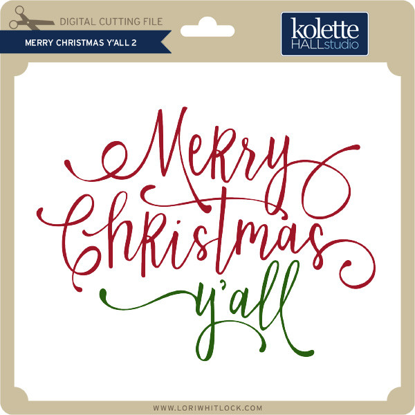 Download Merry Christmas Y All 2 Lori Whitlock S Svg Shop