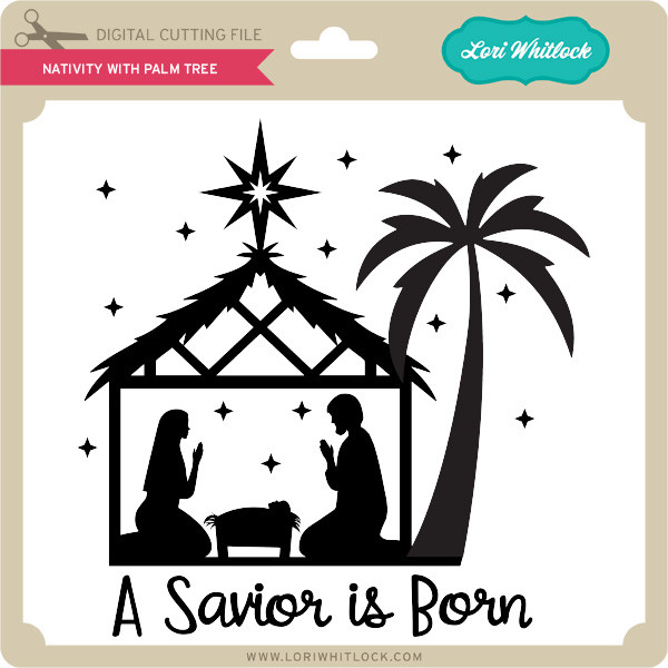 Download Nativity With Palm Tree Lori Whitlock S Svg Shop