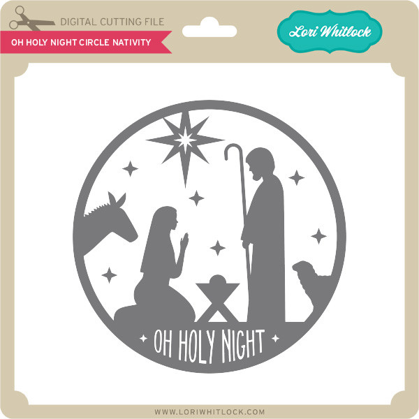 Download Oh Holy Night Circle Nativity Lori Whitlock S Svg Shop