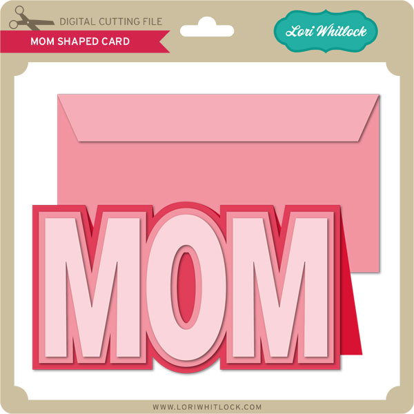Download Mom Shaped Card - Lori Whitlock's SVG Shop