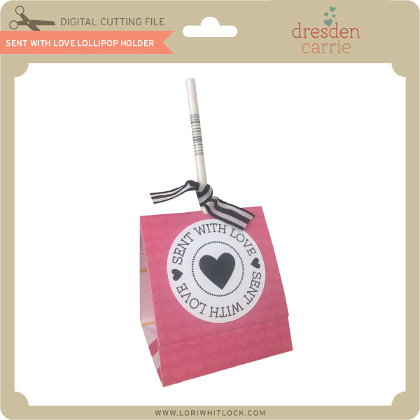 Download Sent With Love Lollipop Holder Lori Whitlock S Svg Shop