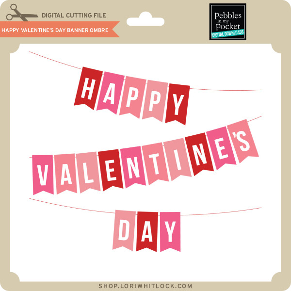 Download Happy Valentine S Day Banner Ombre Lori Whitlock S Svg Shop