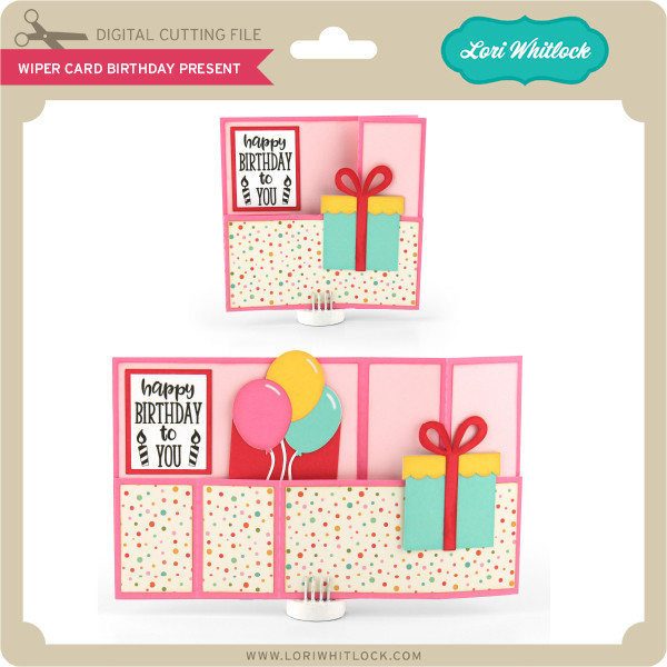 Download Wiper Card Birthday Present Lori Whitlock S Svg Shop
