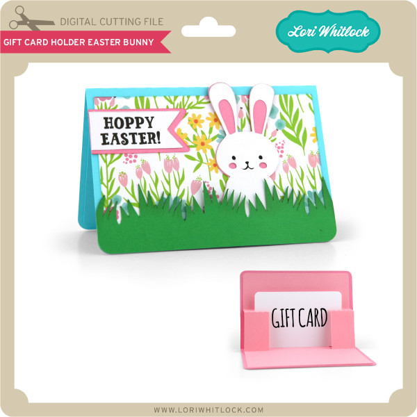 Gift Card Holder Easter Bunny Lori Whitlock S Svg Shop