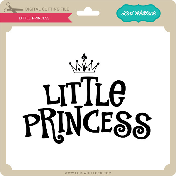 Download Little Princess - Lori Whitlock's SVG Shop