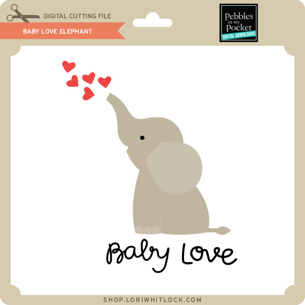 Download Baby Love Elephant Lori Whitlock S Svg Shop