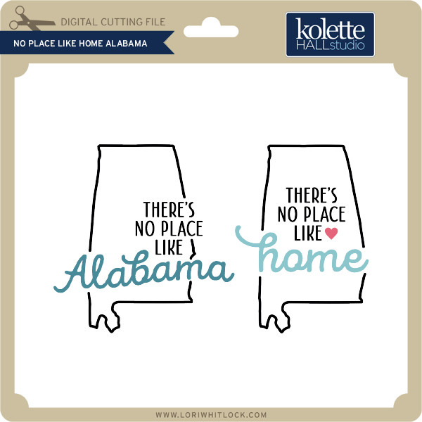 Download No Place Like Home Alabama Lori Whitlock S Svg Shop