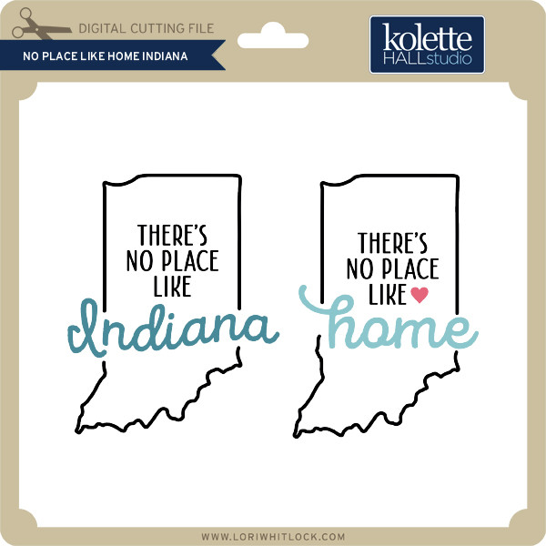 Download No Place Like Home Indiana Lori Whitlock S Svg Shop