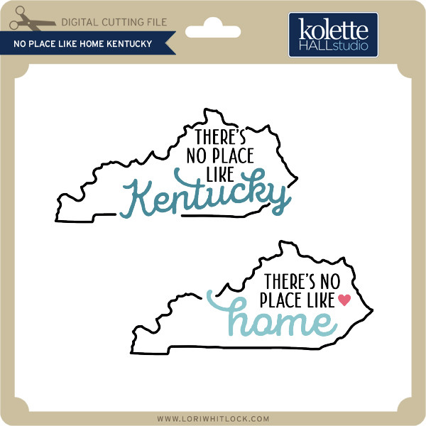 Download No Place Like Home Kentucky Lori Whitlock S Svg Shop