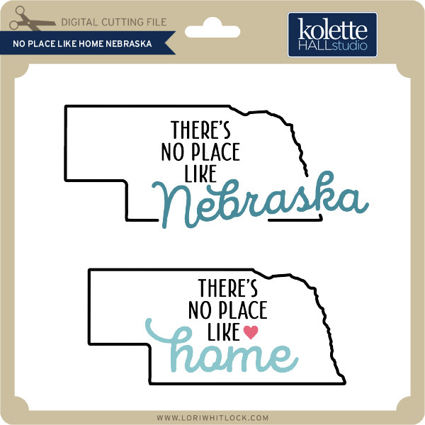 Download No Place Like Home Nebraska Lori Whitlock S Svg Shop