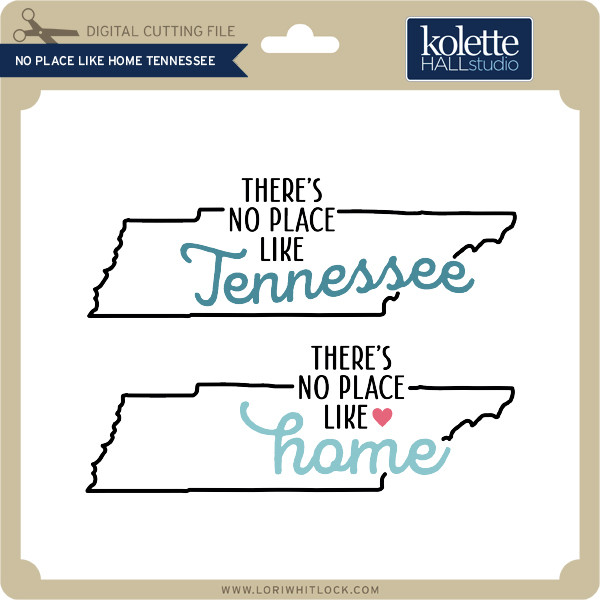 Download No Place Like Home Tennessee Lori Whitlock S Svg Shop