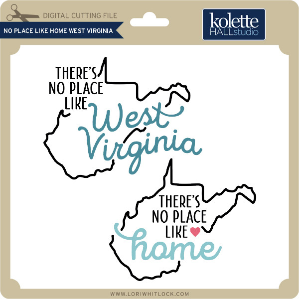 Download No Place Like Home West Virginia Lori Whitlock S Svg Shop