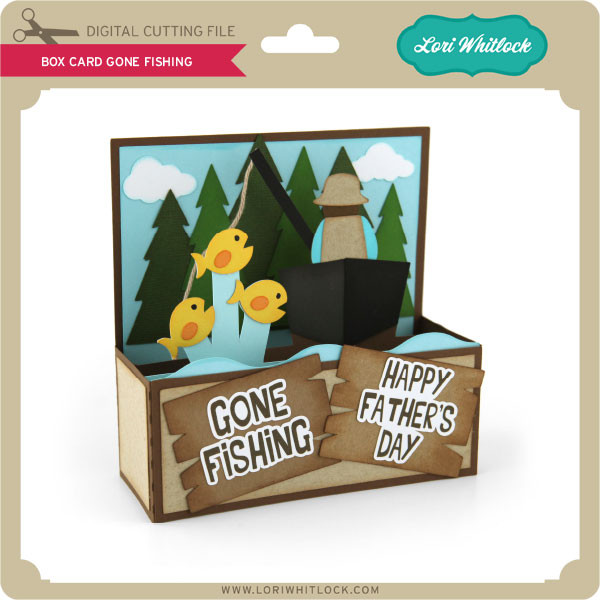 Download Box Card Gone Fishing Lori Whitlock S Svg Shop