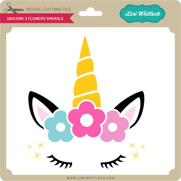 Unicorn 3 Flowers Sparkle Lori Whitlock S Svg Shop