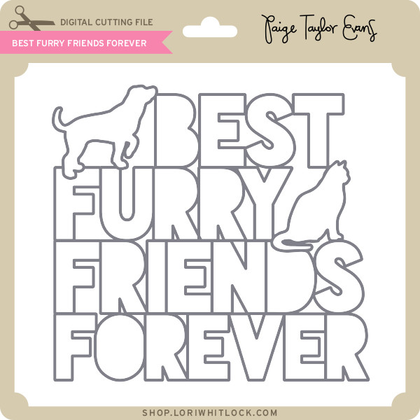 Download Best Furry Friends Forever Lori Whitlock S Svg Shop