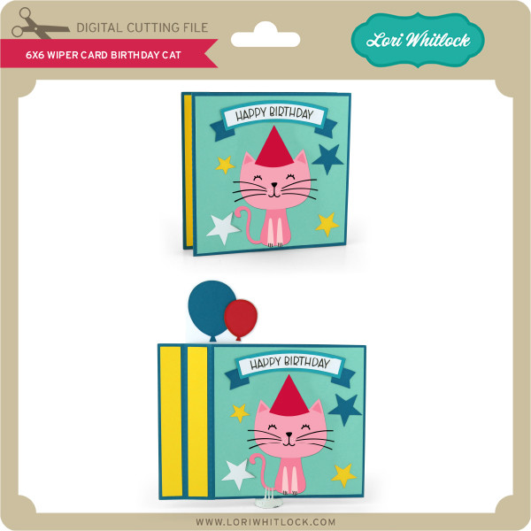 Download 6x6 Wiper Card Birthday Cat Lori Whitlock S Svg Shop