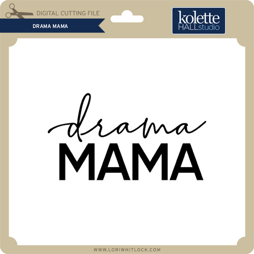 Free Free Mama Of Drama Svg Free 261 SVG PNG EPS DXF File