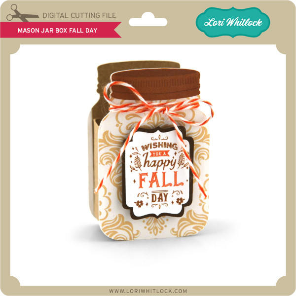 Download Mason Jar Box Fall Day Lori Whitlock S Svg Shop