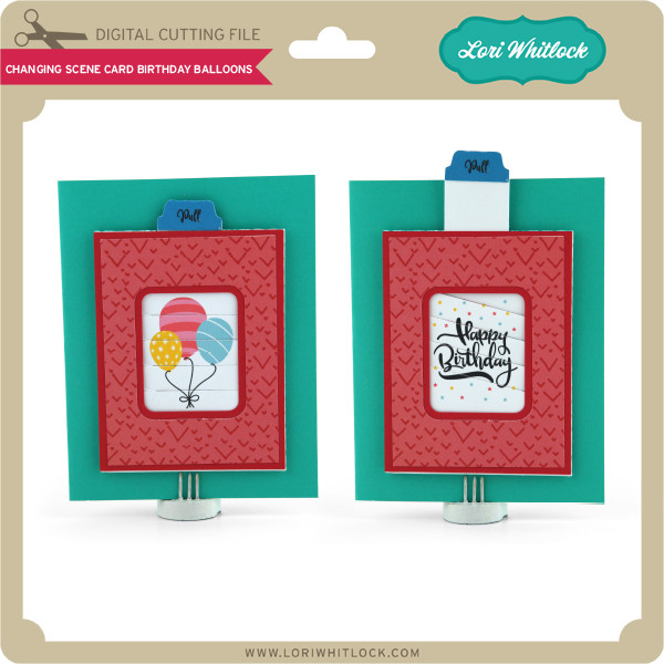Download Changing Scene Card Birthday Balloons Lori Whitlock S Svg Shop