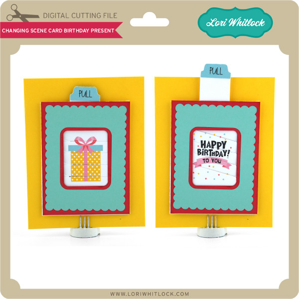 Download Changing Scene Card Birthday Present Lori Whitlock S Svg Shop