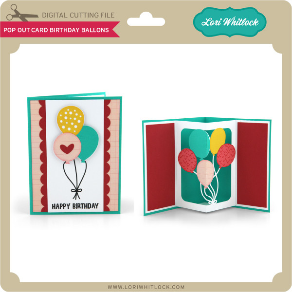 Download Pop Out Card Birthday Balloons 2 Lori Whitlock S Svg Shop