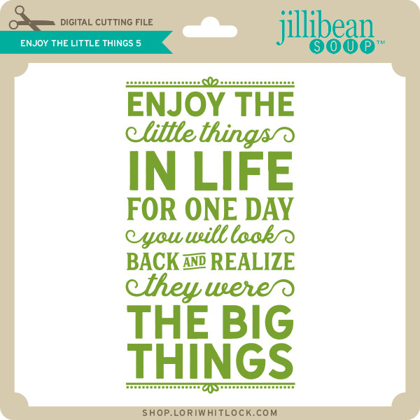 Download Enjoy The Little Things 5 Lori Whitlock S Svg Shop
