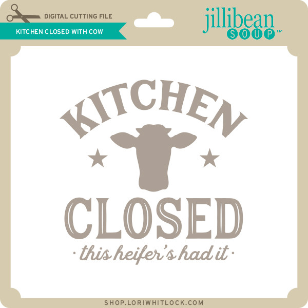 Download Kitchen Closed With Cow Lori Whitlock S Svg Shop