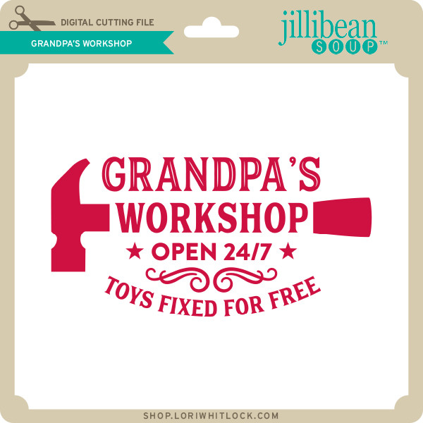 Download Grandpa's Workshop - Lori Whitlock's SVG Shop