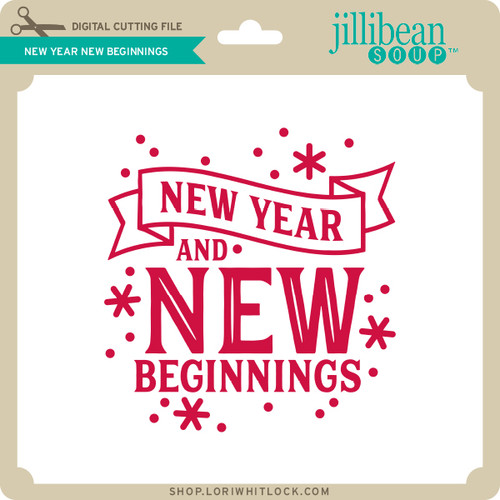 New Year New Beginnings - Lori Whitlock's SVG Shop