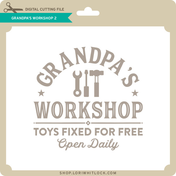 Download Grandpa's Workshop 2 - Lori Whitlock's SVG Shop