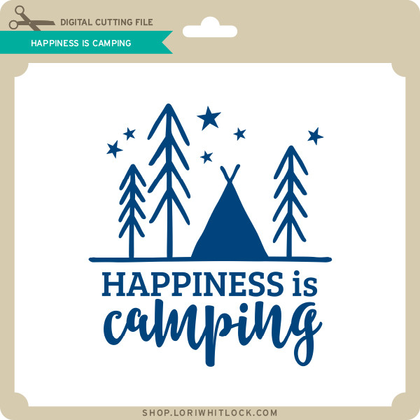 Download Happiness Is Camping Lori Whitlock S Svg Shop