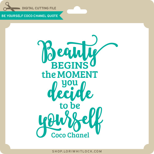 Be Yourself Coco Chanel Quote Lori Whitlock S Svg Shop