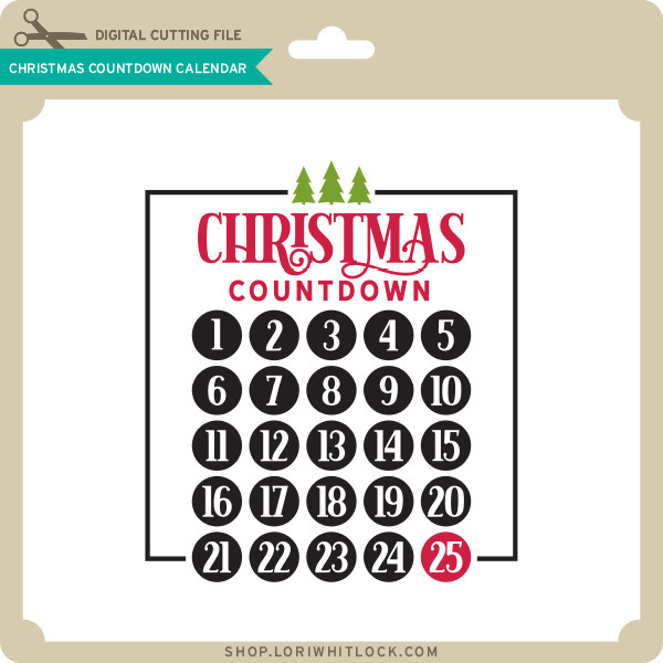 Download Christmas Countdown Calendar Lori Whitlock S Svg Shop
